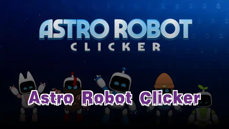 Astro Robot Clicker