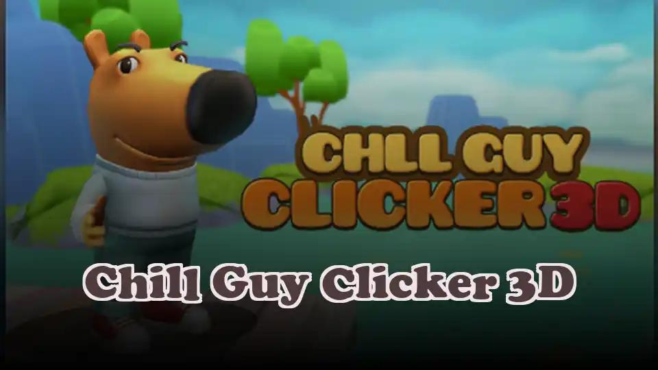 Chill Guy Clicker 3D