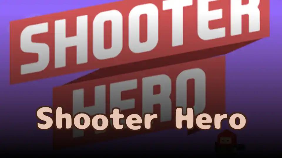 Shooter Hero