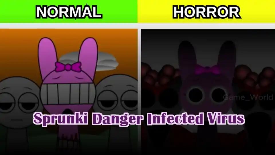 Sprunki Danger Infected Virus