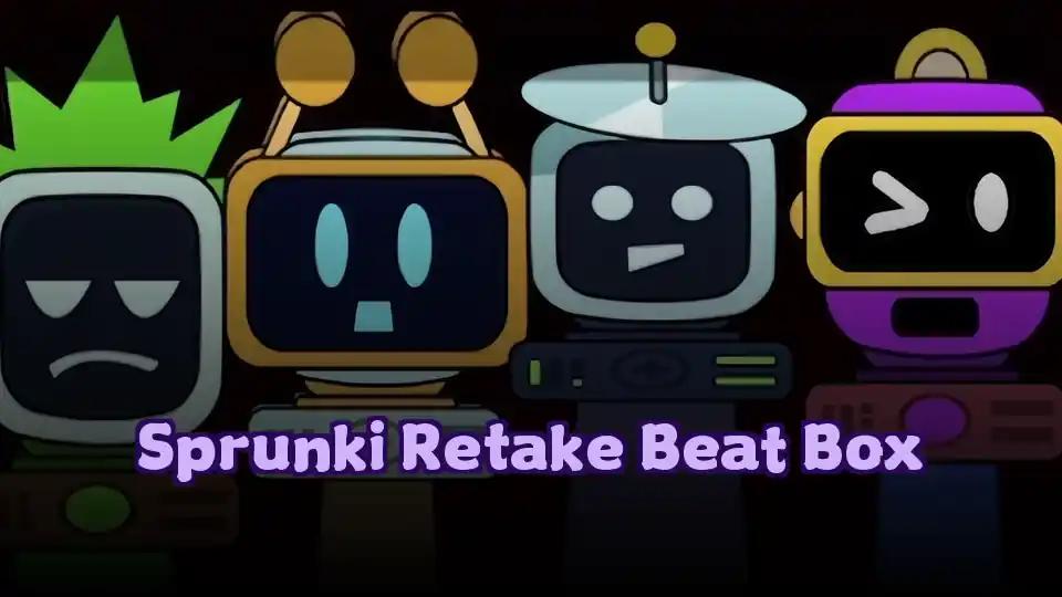 Sprunki Retake Beat Box