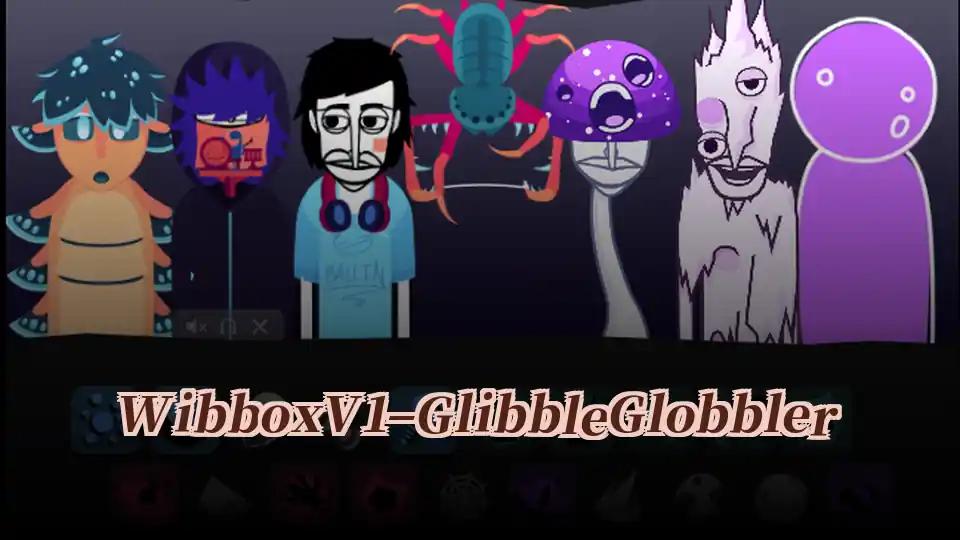 Wibbox V1 – Glibble Globbler