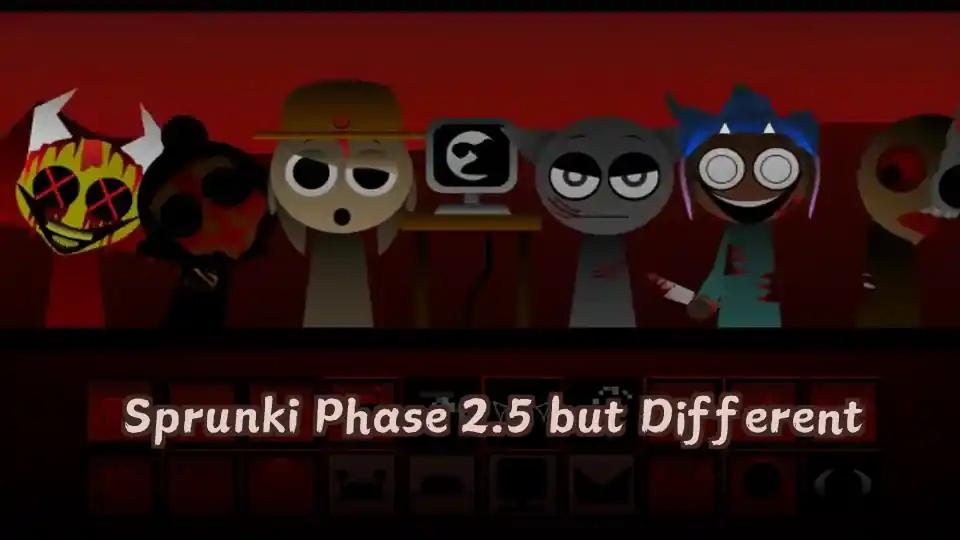 Sprunki Phase 2.5 but Different