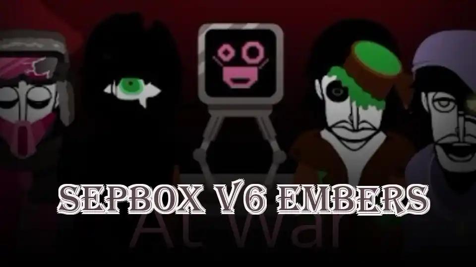 Sepbox V6 Embers
