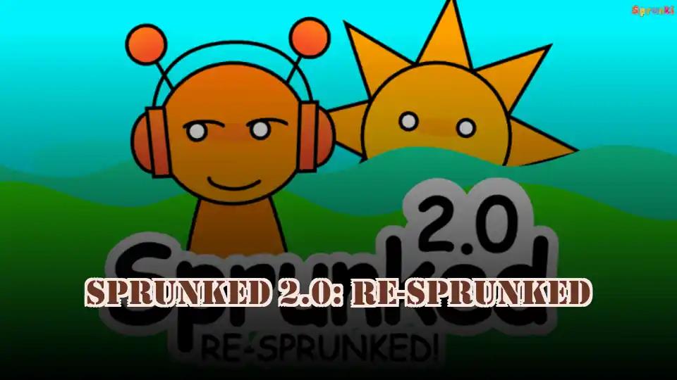 Sprunked 2.0: RE-Sprunked