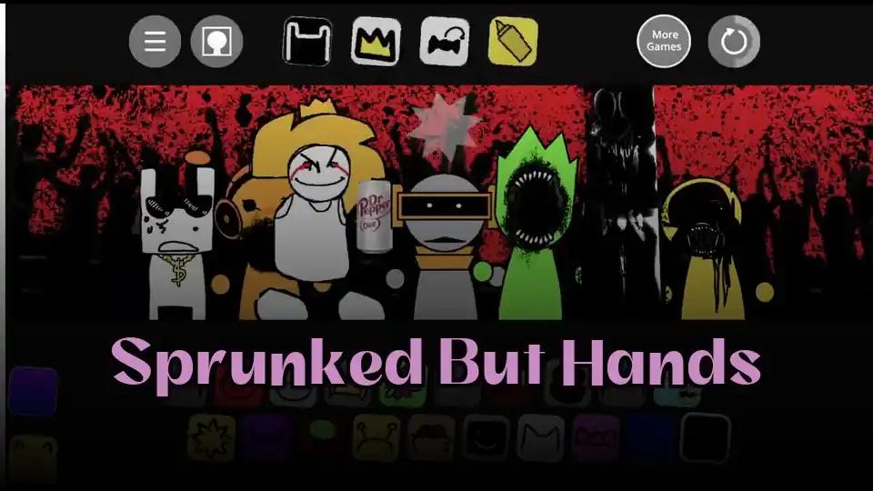 Sprunked But Hands