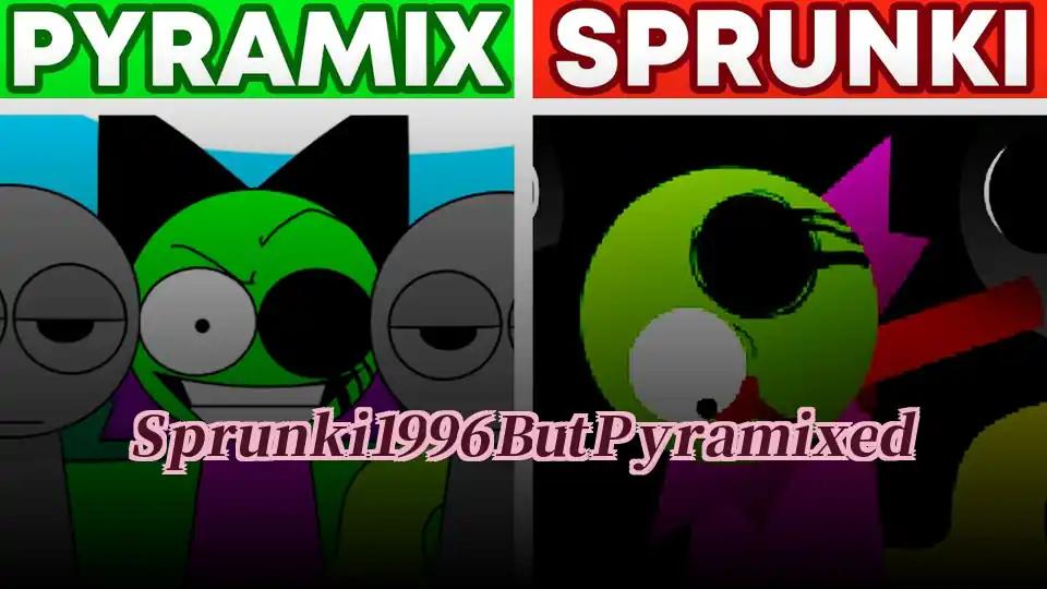 Sprunki 1996 But Pyramixed
