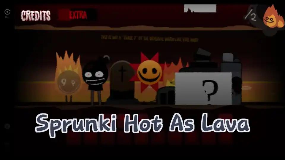 Sprunki Hot As Lava