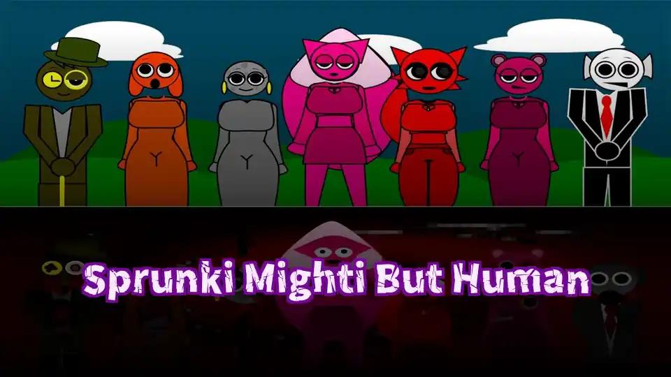 Sprunki Mighti But Human