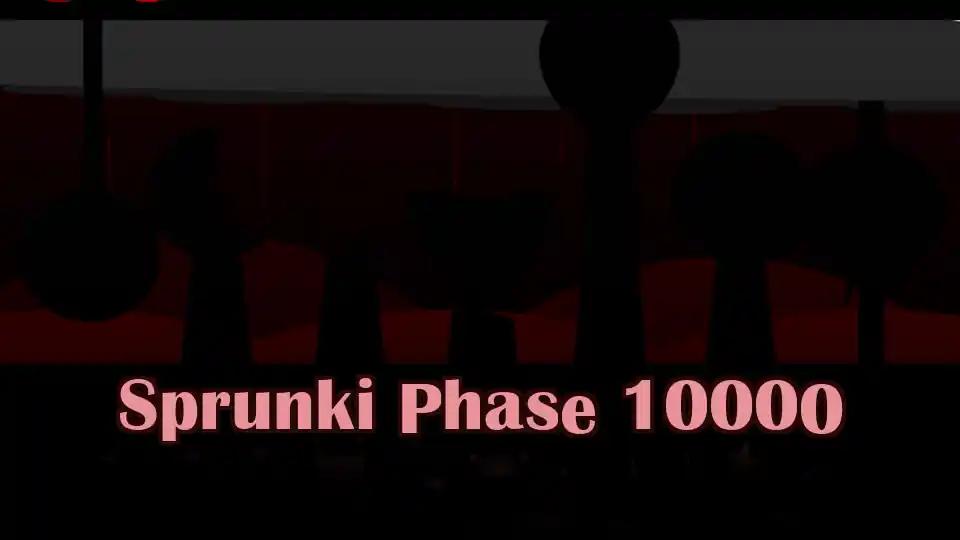 Sprunki Phase 10000