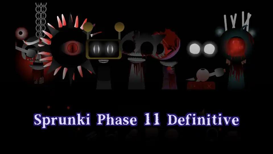 Sprunki Phase 11 Definitive