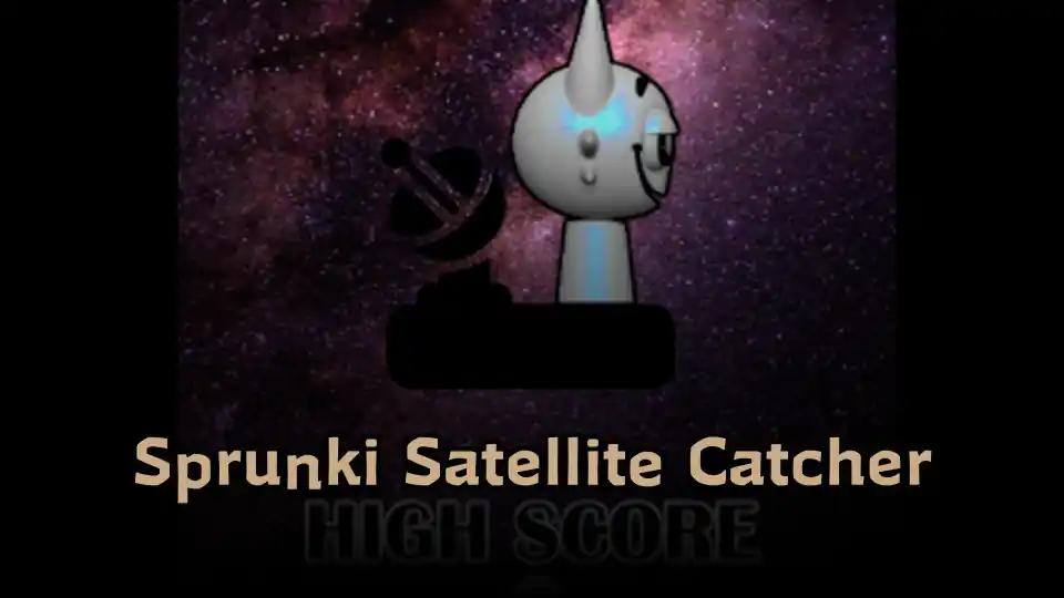 Sprunki Satellite Catcher
