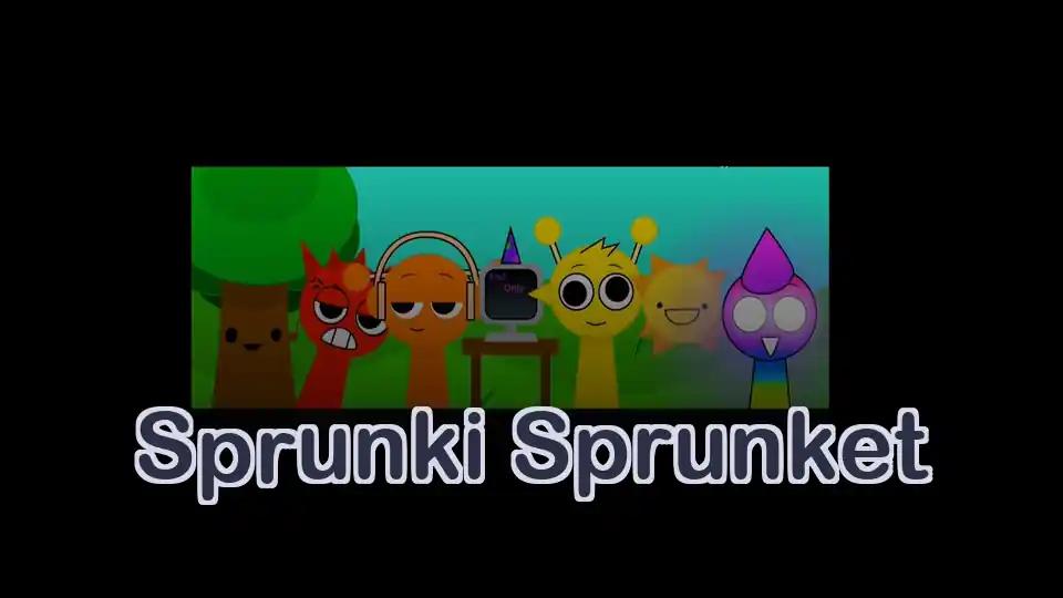 Sprunki Sprunket