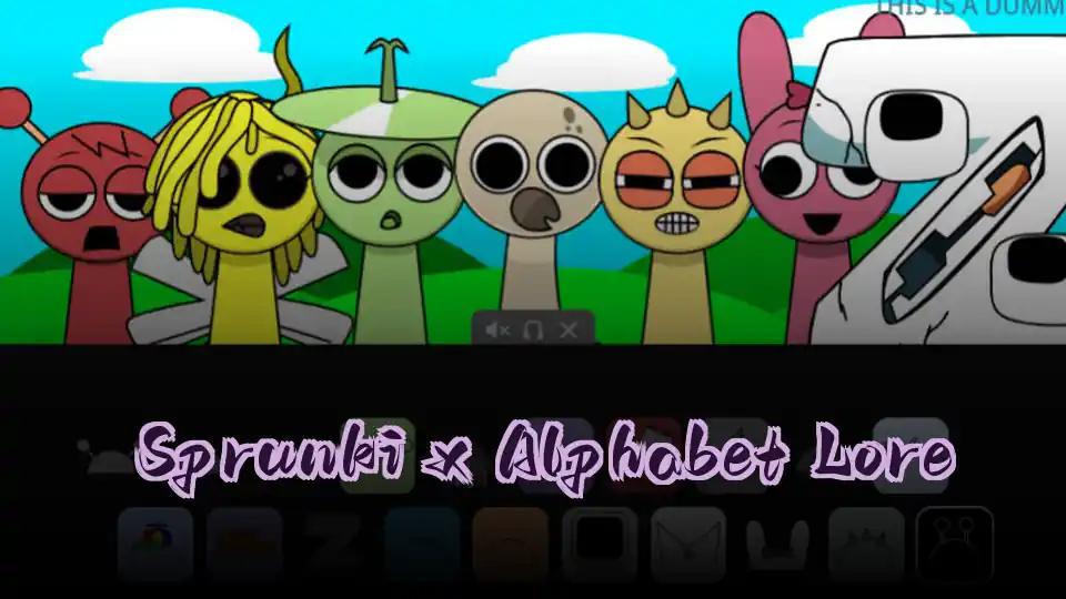 Sprunki x Alphabet Lore