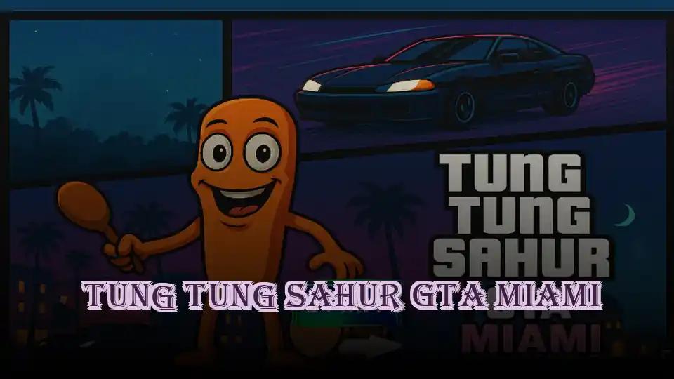 Tung Tung Sahur GTA Miami