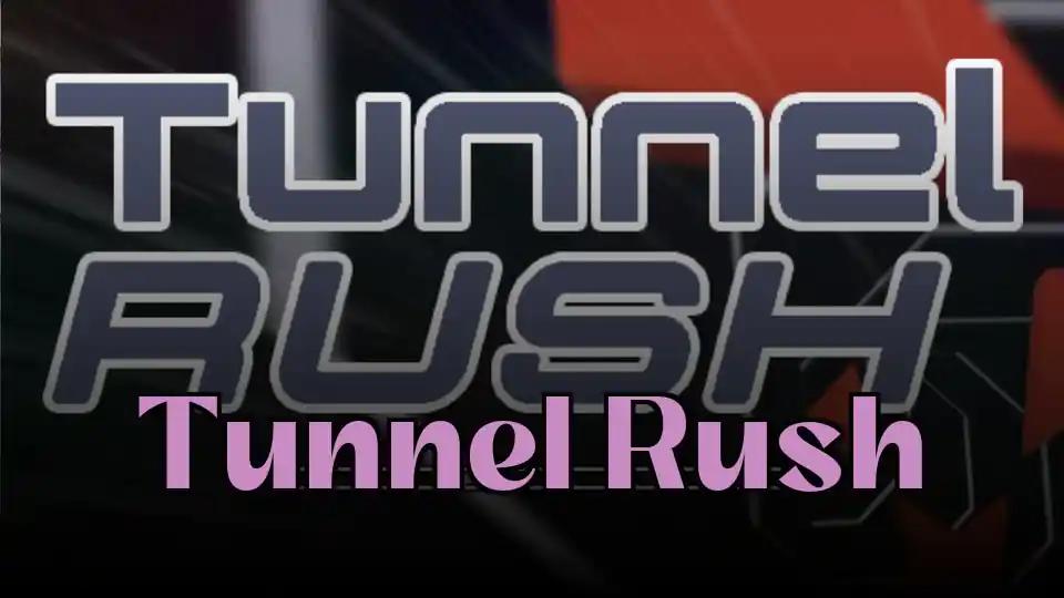 Tunnel Rush