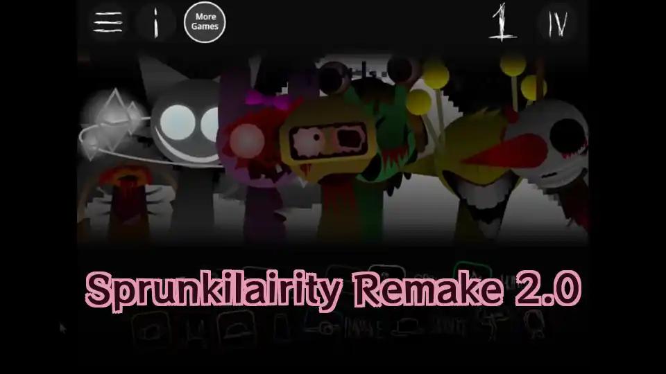 Sprunkilairity Remake 2.0